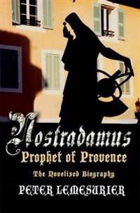 Nostradamus - Prophet of Provence