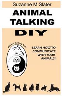 Animal Talking DIY: Self-Study and Learn Animal Communication