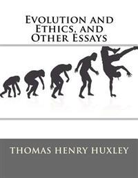 Evolution and Ethics, and Other Essays
