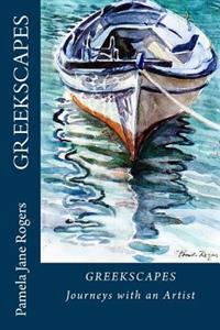 Greekscapes Journeys with an Artist