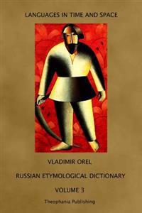 Russian Etymological Dictionary: Volume 3
