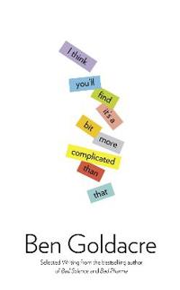 I think You'll Find It's a Bit More Complicated Than That