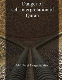 Danger of Self Interpretation of Quran