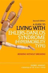 A Guide to Living With Ehlers-danlos Syndrome (Hypermobility Type)