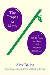 The Grapes of Math: How Life Reflects Numbers and Numbers Reflect Life