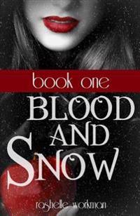 Blood and Snow Volumes 1-4: Blood and Snow, Revenant in Training, the Vampire Christopher, Blood Soaked Promises