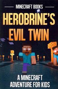 Herobrine's Evil Twin: A Minecraft Adventure for Kids