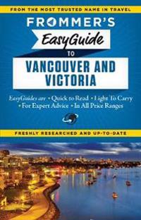 Frommer's Easyguide to Vancouver and Victoria 2015