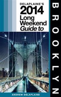 Delaplaine's 2014 Long Weekend Guide to Brooklyn