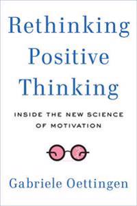Rethinking Positive Thinking