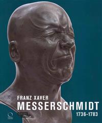 Franz Xaver Messerschmidt 1736-1783