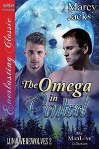 The Omega in Control [Luna Werewolves 2] (Siren Publishing Everlasting Classic Manlove)