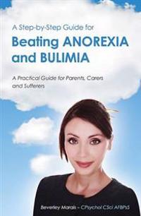 Step-by-Step Guide for Beating Anorexia and Bulimia
