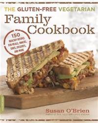 The Gluten-Free Vegetarian Family Cookbook