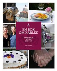 En bok om kärlek : människor, möten och mat