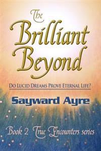 The Brilliant Beyond: Do Lucid Dreams Prove Eternal Life?