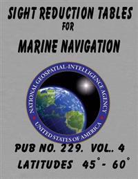 Sight Reduction Tables for Marine Navigation Volume 4.