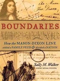 Boundaries: How the Mason-Dixon Line Settled a Family Feud and Divided a Nation