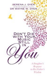 Don't Die with Your Music Still in You