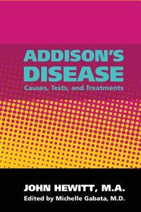 Addison's Disease: Causes, Tests, and Treatments