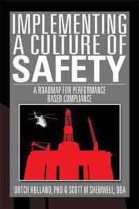 Implementing a Culture of Safety: A Roadmap for Performance Based Compliance