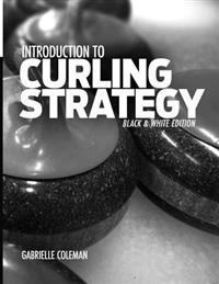 Introduction to Curling Strategy: Black & White Edition