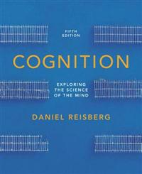 Cognition: Exploring the Science of the Mind