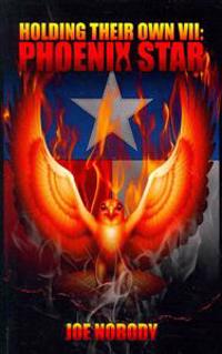 Holding Their Own VII: Phoenix Star