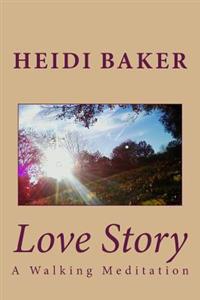 Love Story: A Walking Meditation