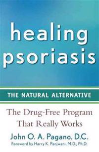 Healing Psoriasis: The Natural Alternative