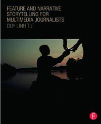 Feature and Narrative Storytelling for Multimedia Journalists