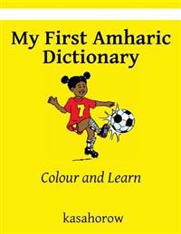 My First Amharic Dictionary: Colour and Learn