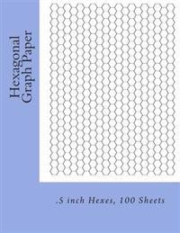 Hexagonal Graph Paper: .5 Inch Hexes, 100 Sheets