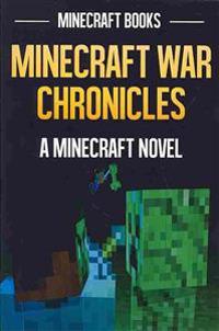 Minecraft War Chronicles: A Minecraft Novel