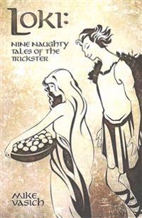 Loki: Nine Naughty Tales of the Trickster