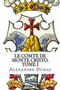 Le Comte de Monte Cristo, Tome I (French Edition)