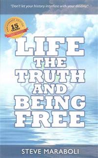 Life, the Truth, and Being Free: Anniversary Edition