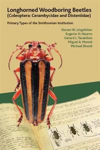 Longhorned Woodboring Beetles (Coleoptera: Cerambycidae and Disteniidae): Primary Types of the Smithsonian Institution