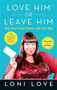 Love Him or Leave Him, But Don't Get Stuck with the Tabb: Hilarious Advice for Real Women