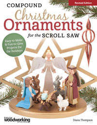 Compound Christmas Ornaments for the Scroll Saw: Easy-To-Make & Fun-To-Give Projects for the Holidays