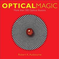 Optical Magic: More Than 300 Optical Illusions