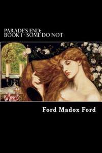 Parade's End: Book 1 - Some Do Not