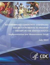 Recommended Community Strategies and Measurements to Prevent Obesity in the United States: Implementation and Measurement Guide
