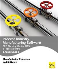 Process Industry Manufacturing Software: Erp, Planning, Recipe, Mes & Process Control
