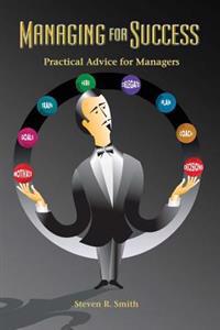 Managing for Success: Practical Advice for Managers