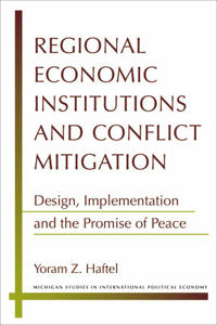 Regional Economic Institutions and Conflict Mitigation