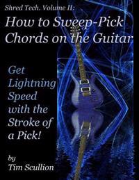 Shred Tech: How to Sweep Pick Chords on the Guitar