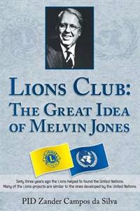 Lions Club - The Great Idea of Melvin Jones