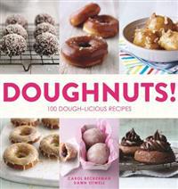 Doughnuts!: 100 Dough-Licious Recipes