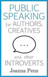 Public Speaking for Authors, Creatives and Other Introverts